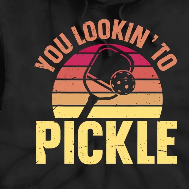 You Lookin To Pickle Funny Pickleball Lovers Tie Dye Hoodie