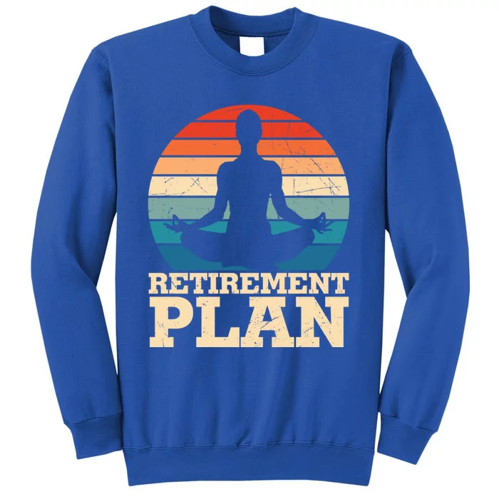 Yoga Lover Tee My Retiret Plan Is Doing Yoga Great Gift Sweatshirt