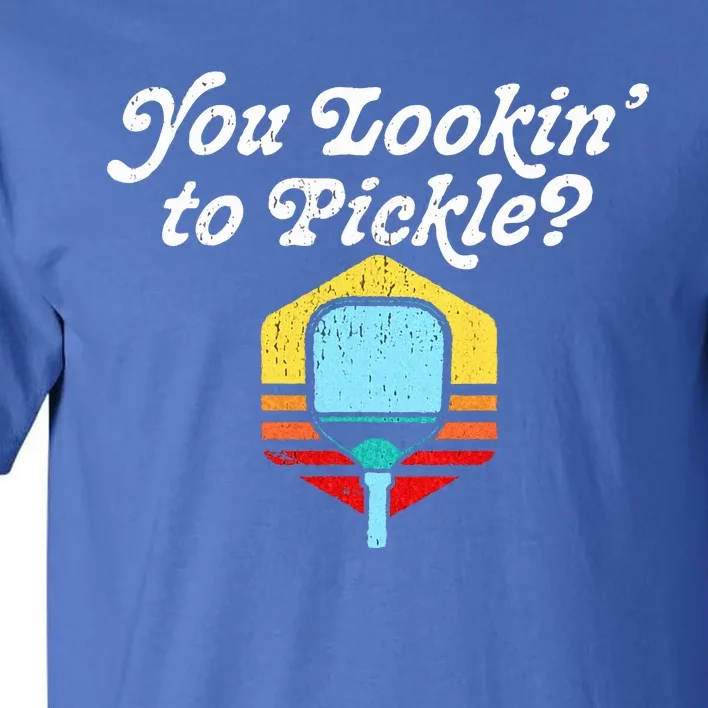 You Lookin To Pickle Pickleball Tall T-Shirt