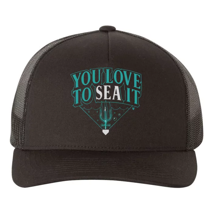 You Love To Sea It Seattle Baseball Yupoong Adult 5-Panel Trucker Hat