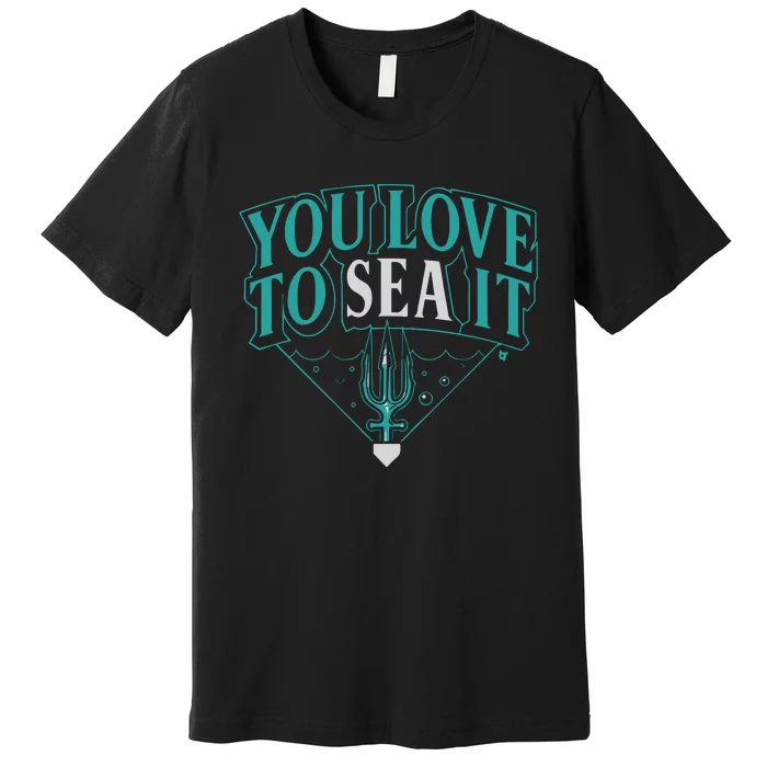 You Love To Sea It Seattle Baseball Premium T-Shirt