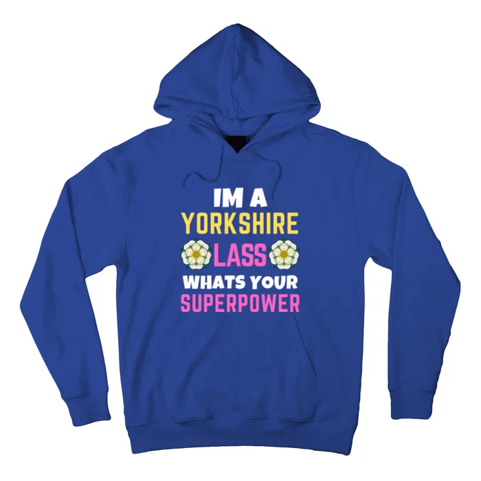 Yorkshire Lass Whats Your Superpower Yorkshire Day Rose Flag Meaningful Gift Hoodie