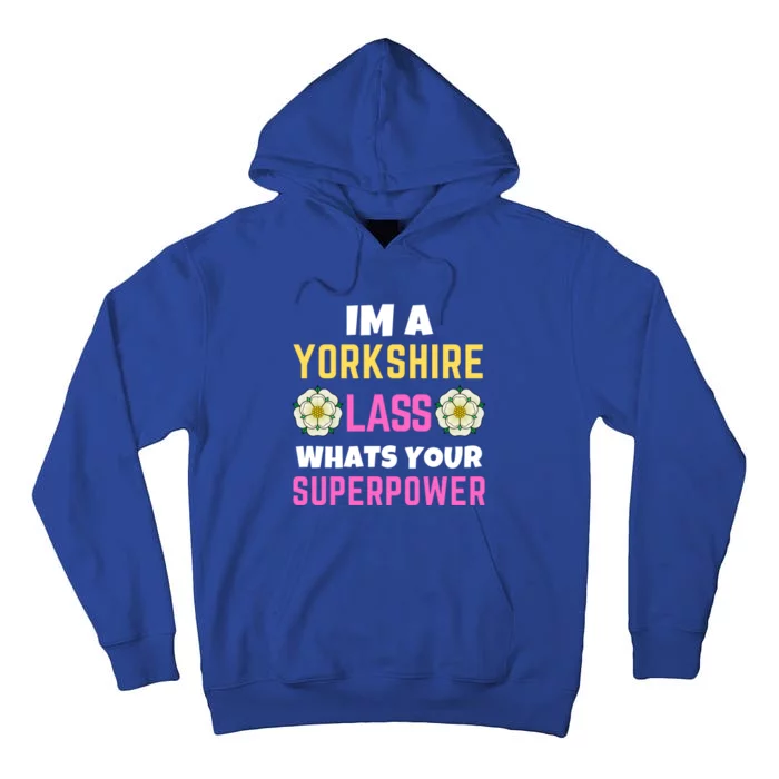 Yorkshire Lass Whats Your Superpower Yorkshire Day Rose Flag Meaningful Gift Tall Hoodie