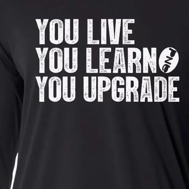 You Live You Learn You Upgrade Funny Design Cooling Performance Long Sleeve Crew