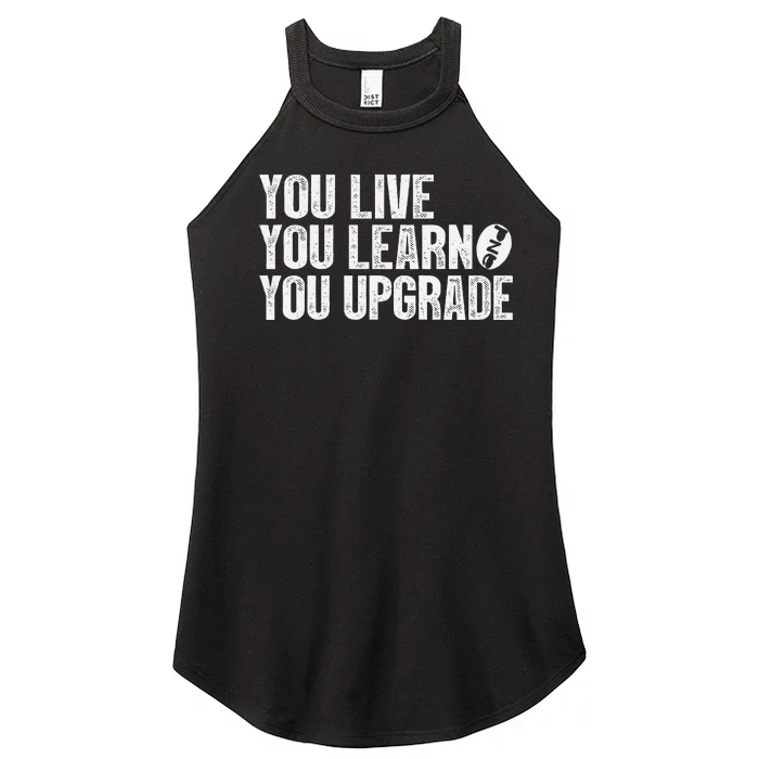 You Live You Learn You Upgrade Funny Design Women’s Perfect Tri Rocker Tank