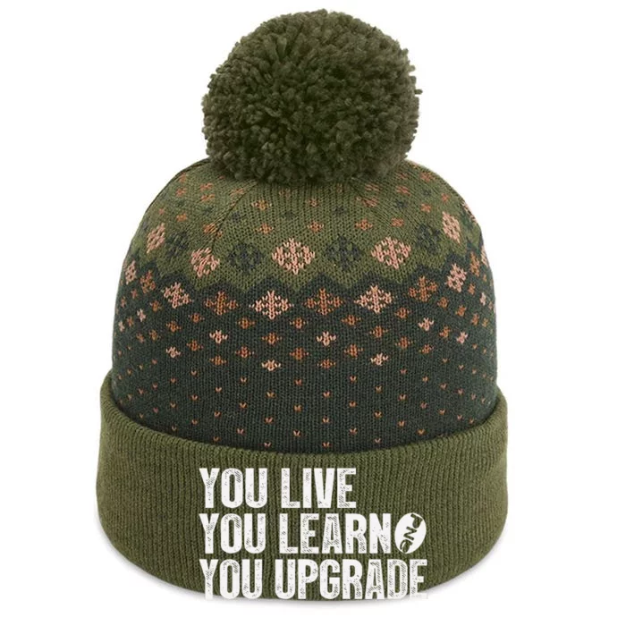 You Live You Learn You Upgrade Funny Design The Baniff Cuffed Pom Beanie