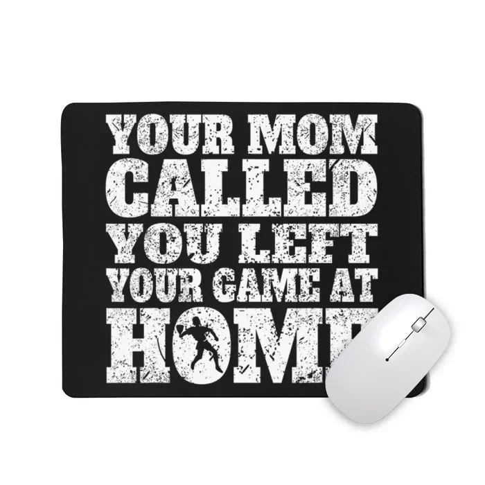 You Left Your Game At Home Funny Racquetball Gift Mousepad