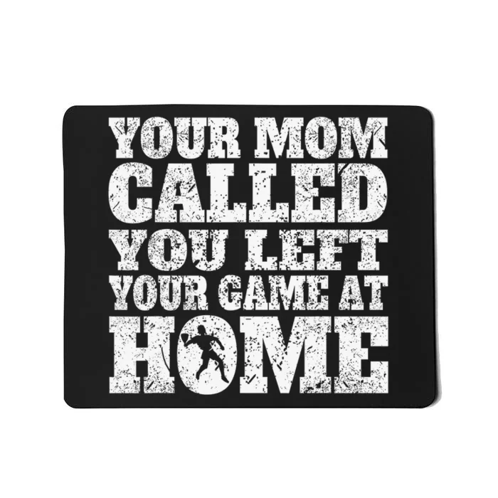 You Left Your Game At Home Funny Racquetball Gift Mousepad