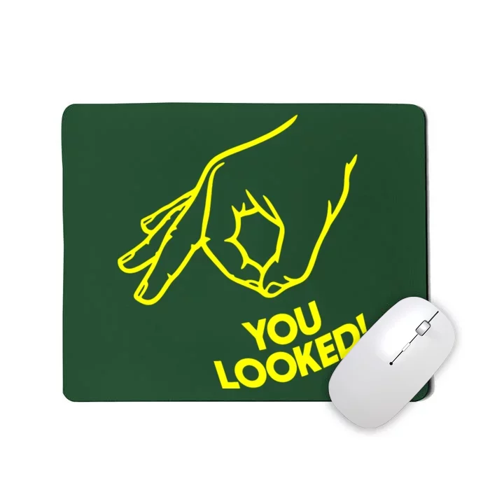 You Looked Mousepad