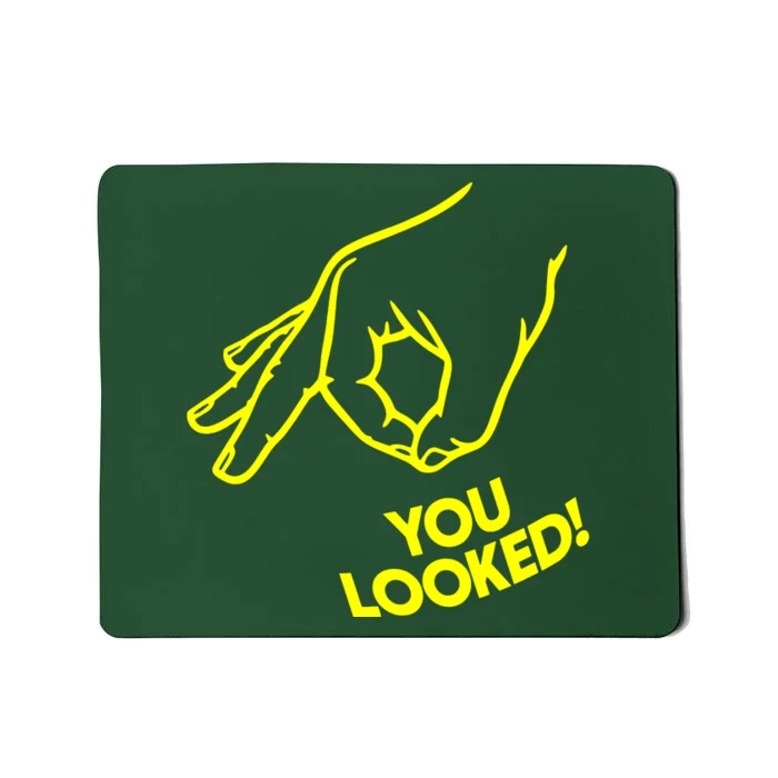 You Looked Mousepad