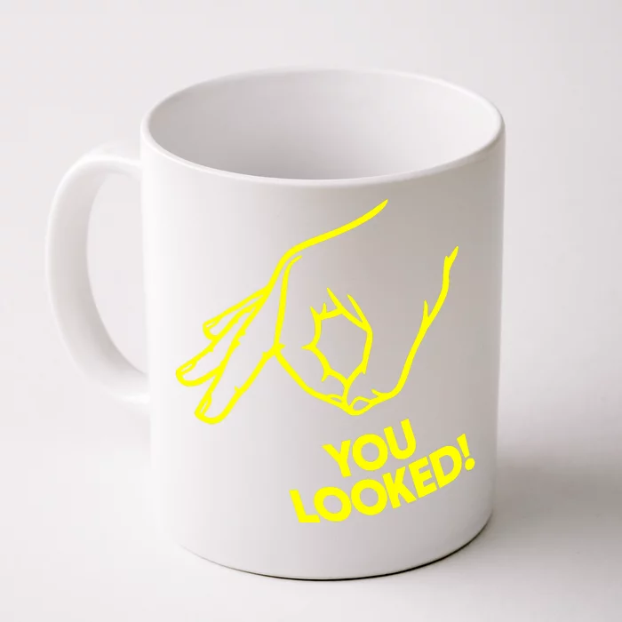 You Looked Front & Back Coffee Mug