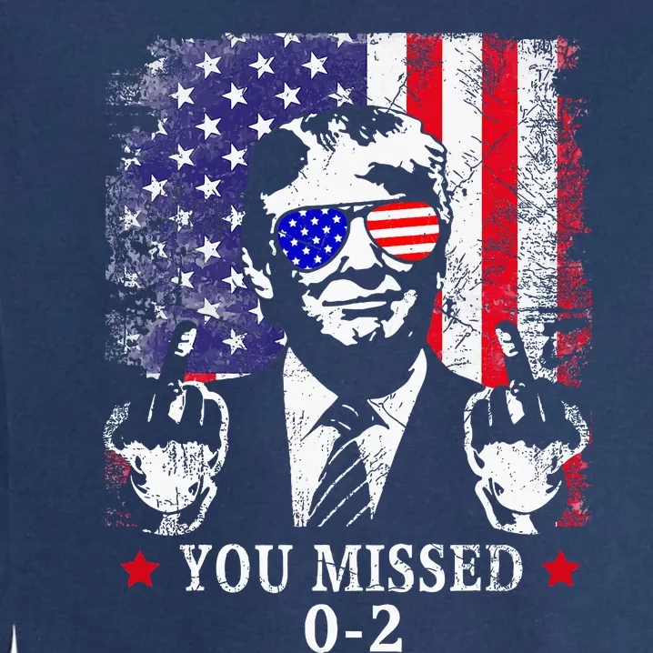 You Missed 02 Trump 2024 Political Satire American Flag Garment-Dyed Sweatshirt