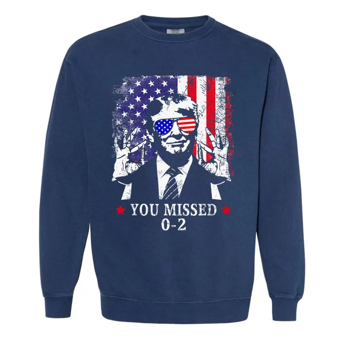 You Missed 0 2 Trump 2024 Us American Flag Garment-Dyed Sweatshirt