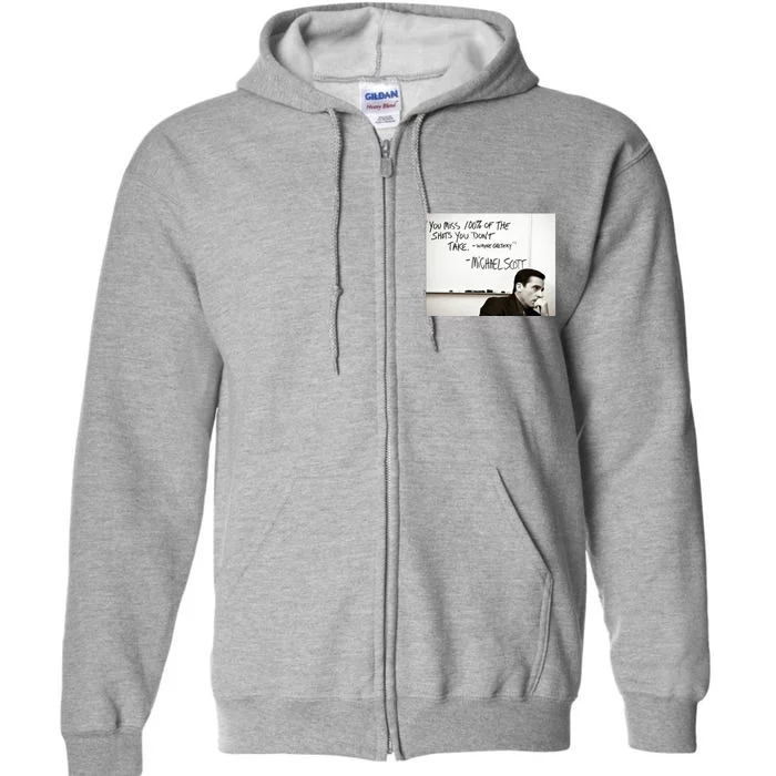 You Miss 100 Of The Shots You Don&X27;T Take. Wayne Gretzky. Michael Scott Full Zip Hoodie