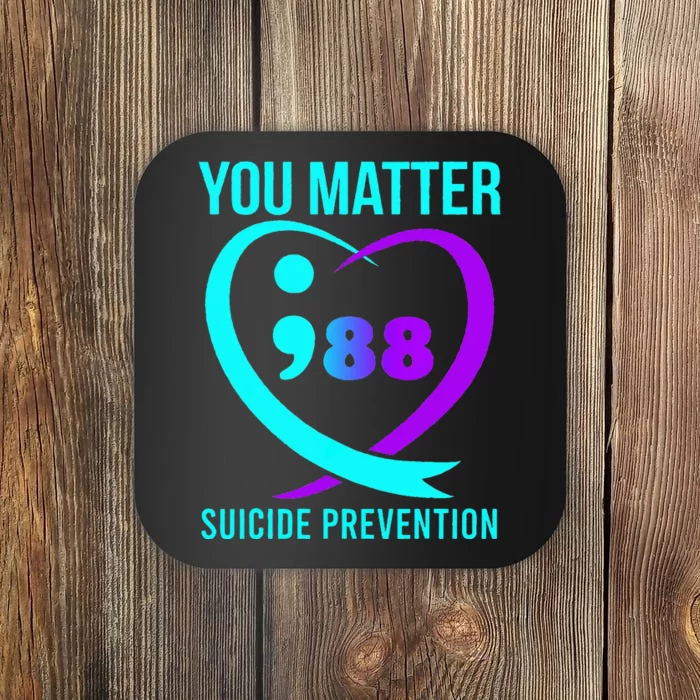 You Matter 988 Suicide Prevention Awareneess Coaster