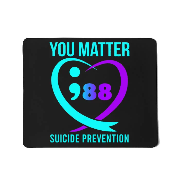 You Matter 988 Suicide Prevention Awareneess Mousepad