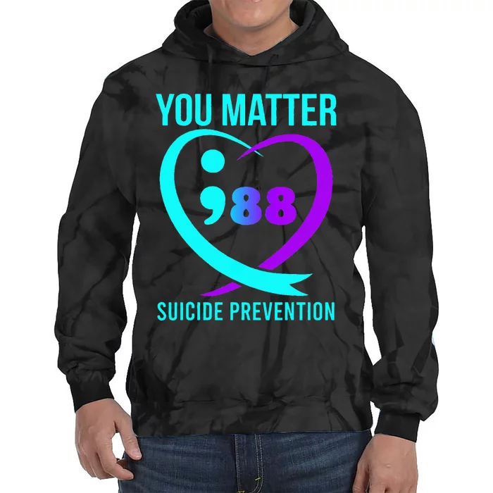 You Matter 988 Suicide Prevention Awareneess Tie Dye Hoodie