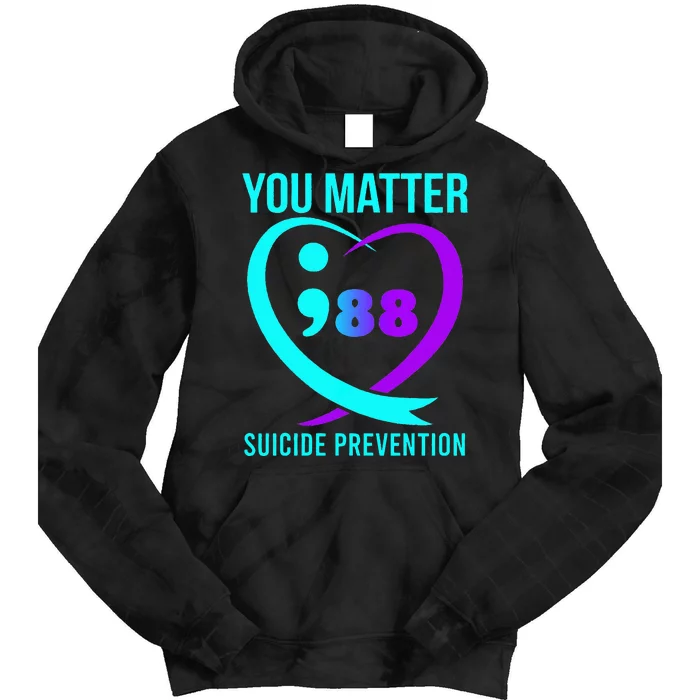 You Matter 988 Suicide Prevention Awareneess Tie Dye Hoodie