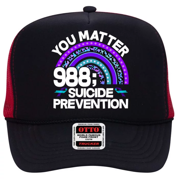 You Matter 988 Semicolon Suicide Prevention High Crown Mesh Trucker Hat