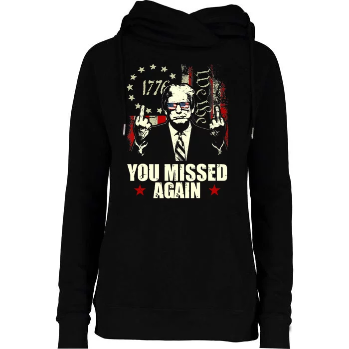 You Missed Again You Missed Womens Funnel Neck Pullover Hood