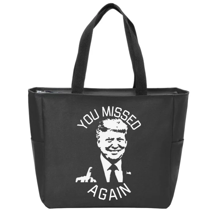 You Missed Again You Missed Zip Tote Bag