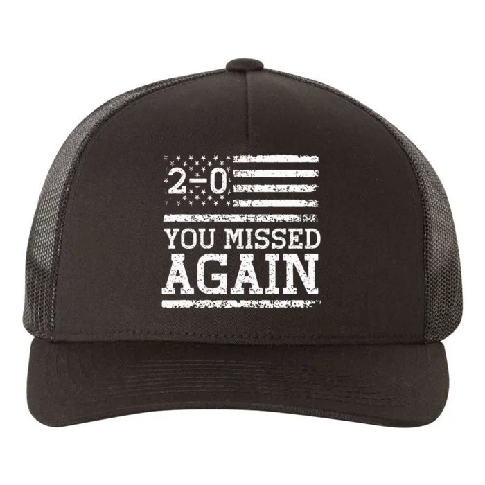 You Missed Again American Flag You Missed 20 Yupoong Adult 5-Panel Trucker Hat