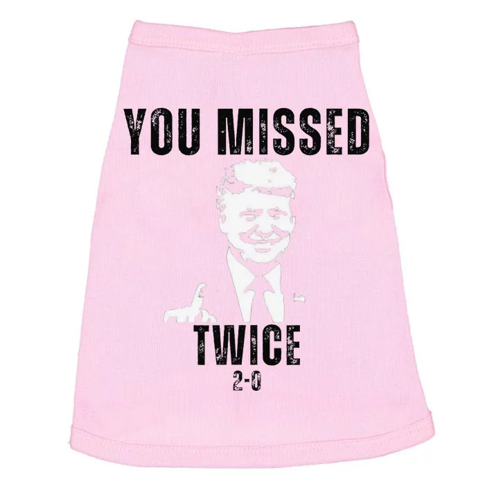 You Missed Again You Missed Me Twice Shot Republican Pro Doggie Tank