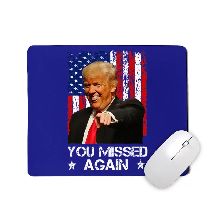 You Missed Again Trump 2024 Usa Flag Mousepad