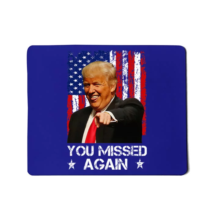 You Missed Again Trump 2024 Usa Flag Mousepad