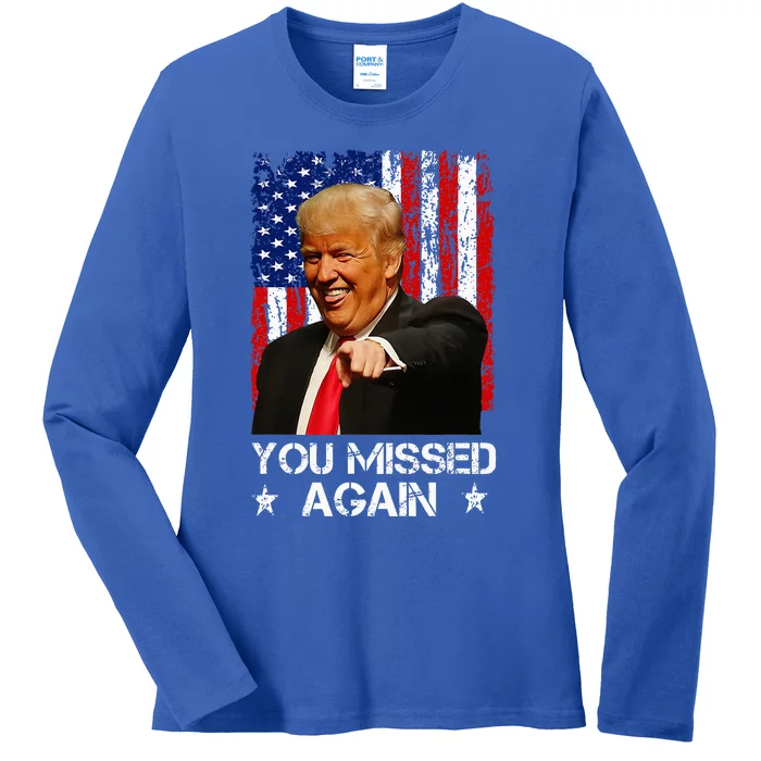 You Missed Again Trump 2024 Usa Flag Ladies Long Sleeve Shirt