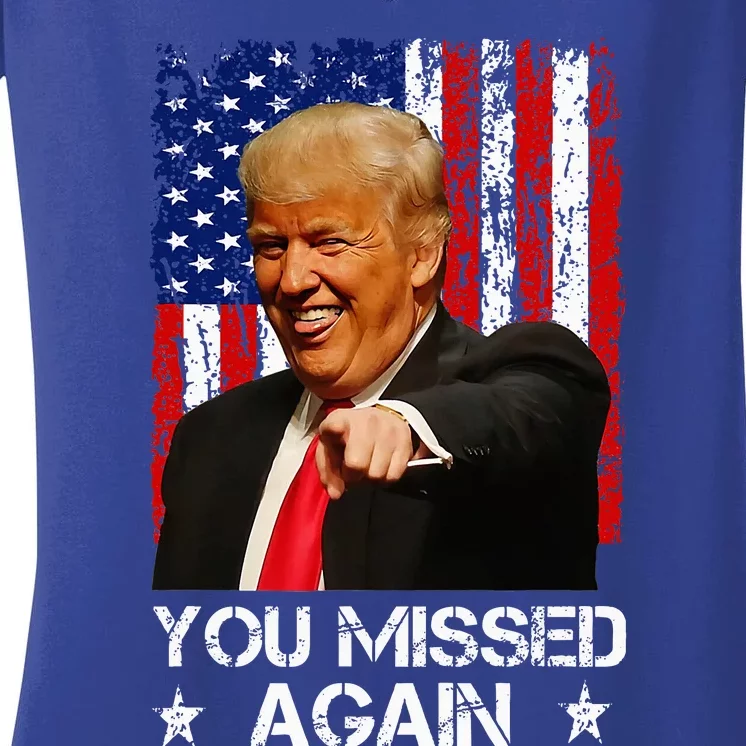 You Missed Again Trump 2024 Usa Flag Women's V-Neck T-Shirt