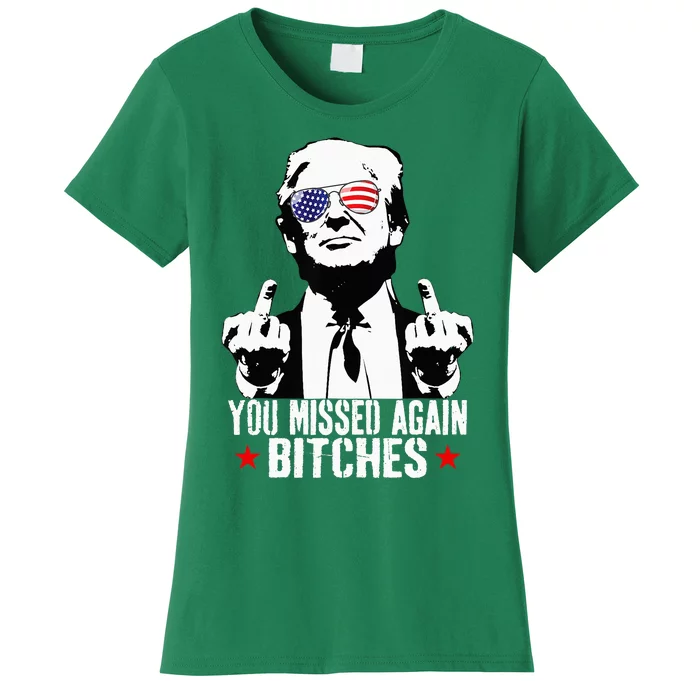 You Missed Again Bitches Women's T-Shirt