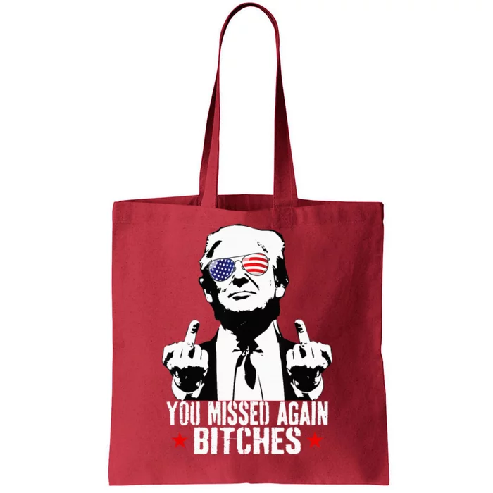 You Missed Again Bitches Tote Bag