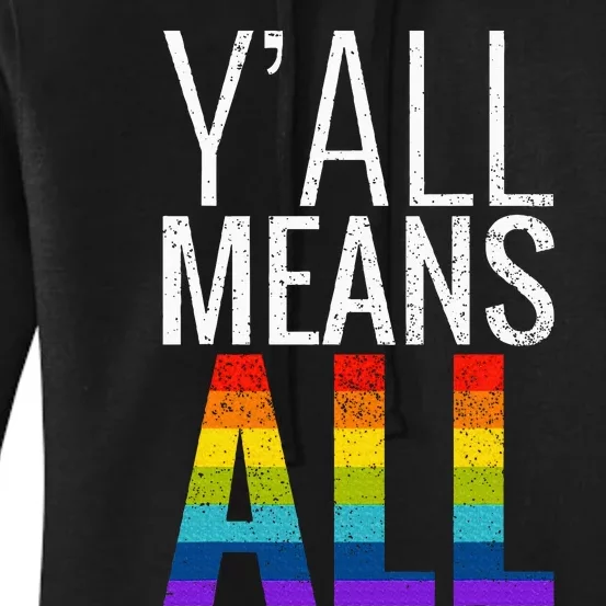 Yall Means All Lgbt G.A.Y Lesbian Pride Parade Women's Pullover Hoodie