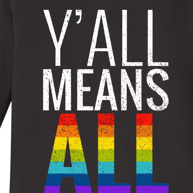 Yall Means All Lgbt G.A.Y Lesbian Pride Parade Baby Long Sleeve Bodysuit