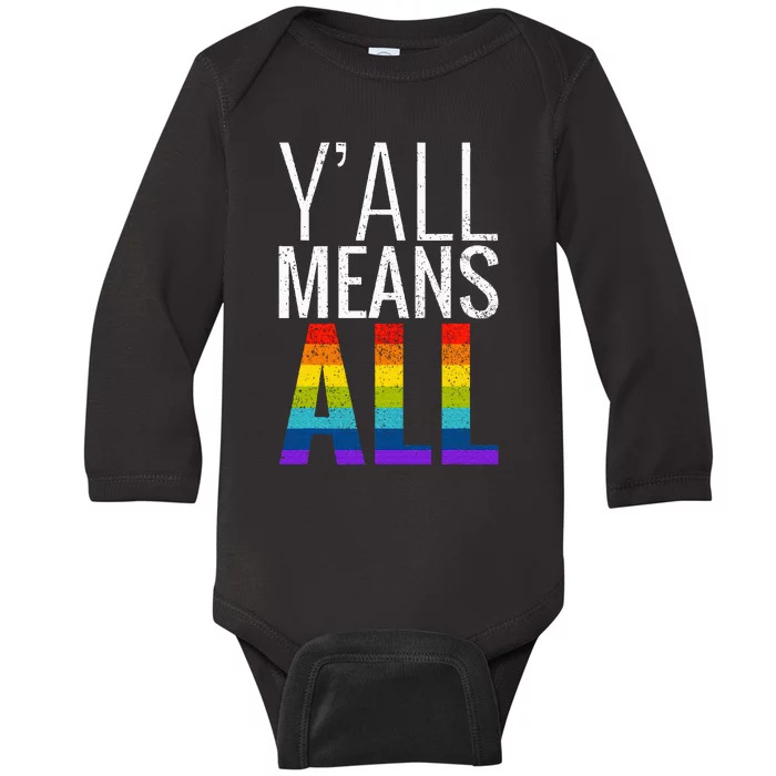 Yall Means All Lgbt G.A.Y Lesbian Pride Parade Baby Long Sleeve Bodysuit