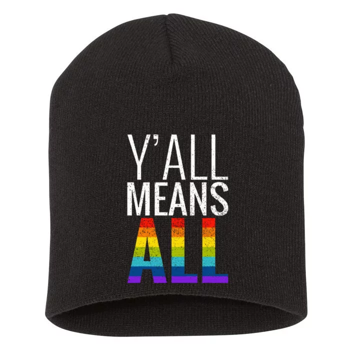 Yall Means All Lgbt G.A.Y Lesbian Pride Parade Short Acrylic Beanie