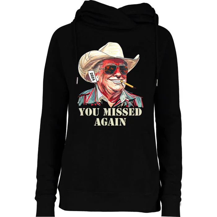 You Missed Again You Missed Womens Funnel Neck Pullover Hood