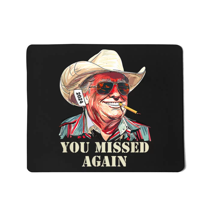 You Missed Again You Missed Mousepad