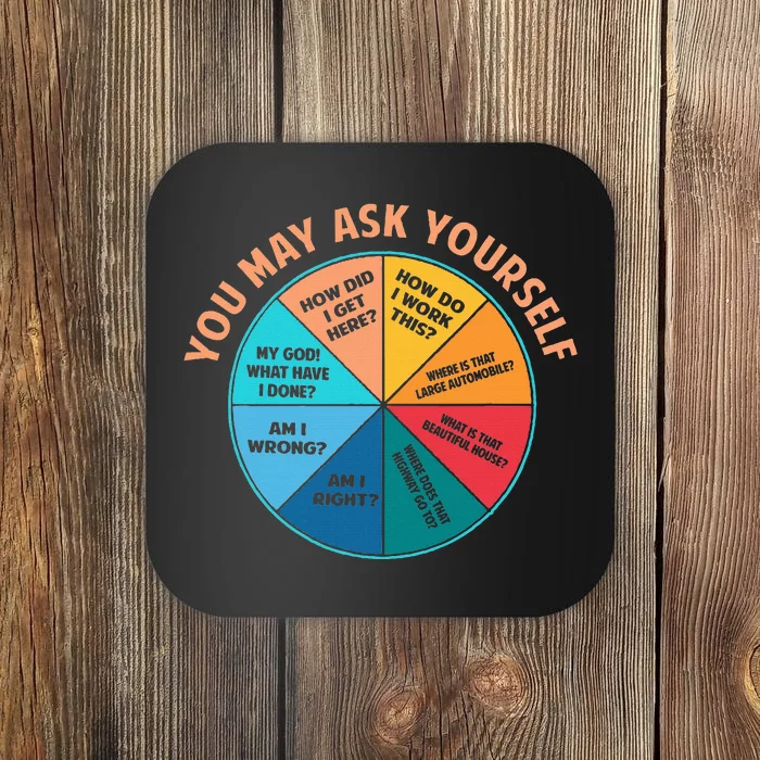 You May Ask Yourself Once In A Lifetime Pie Chart Coaster