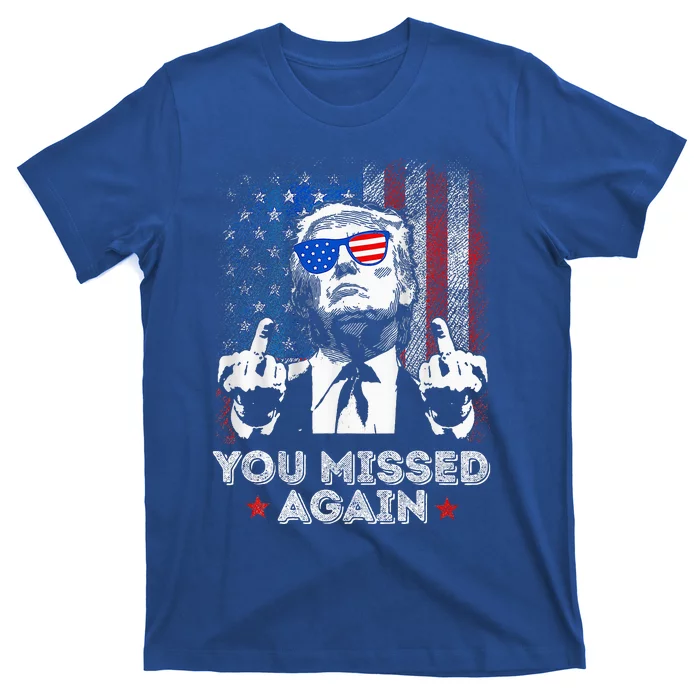 You Missed Again You Missed T-Shirt