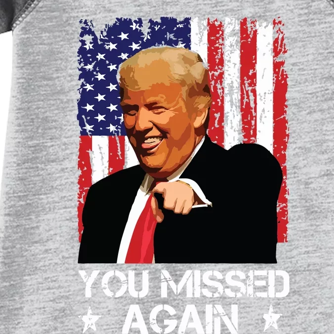 You Missed Again Trump 2024 Usa Flag Infant Baby Jersey Bodysuit