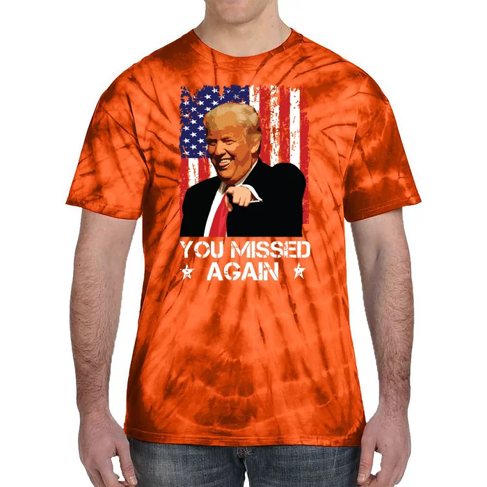 You Missed Again Trump 2024 Usa Flag Tie-Dye T-Shirt