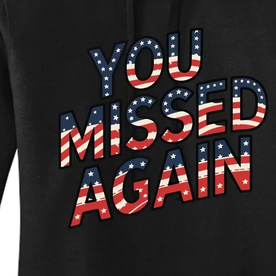 You Missed Again Women's Pullover Hoodie