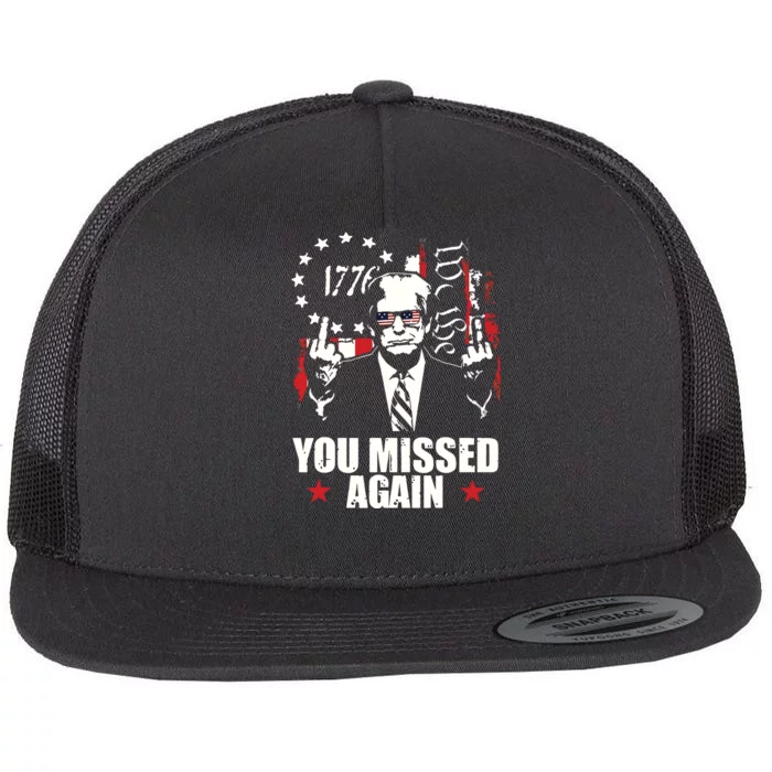 You Missed Again You Missed Flat Bill Trucker Hat