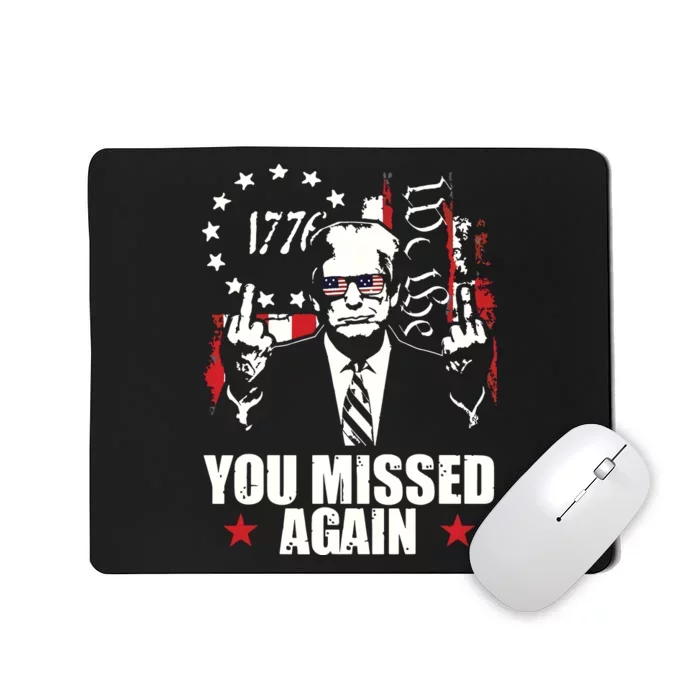 You Missed Again You Missed Mousepad