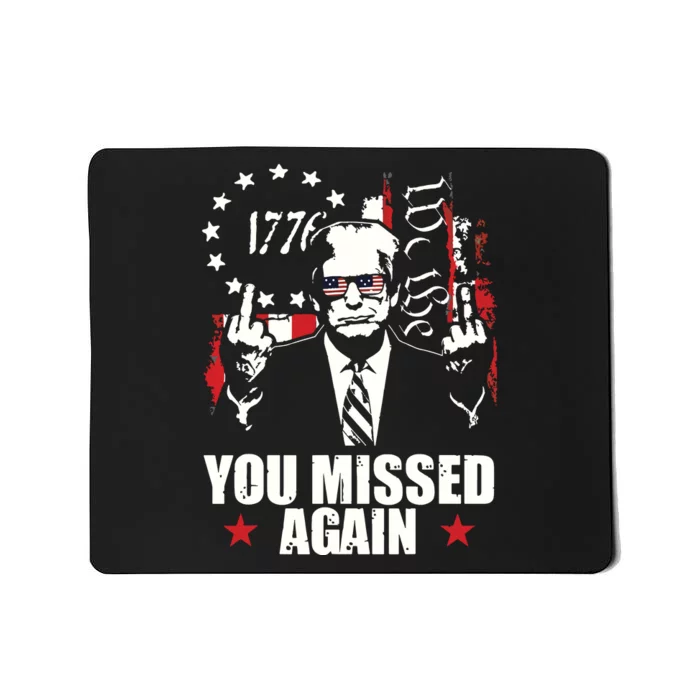 You Missed Again You Missed Mousepad