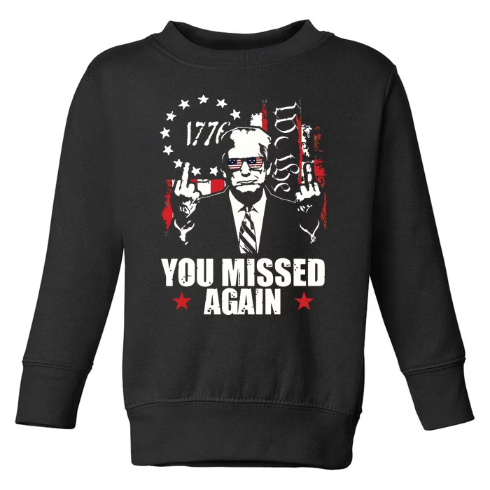 You Missed Again You Missed Toddler Sweatshirt