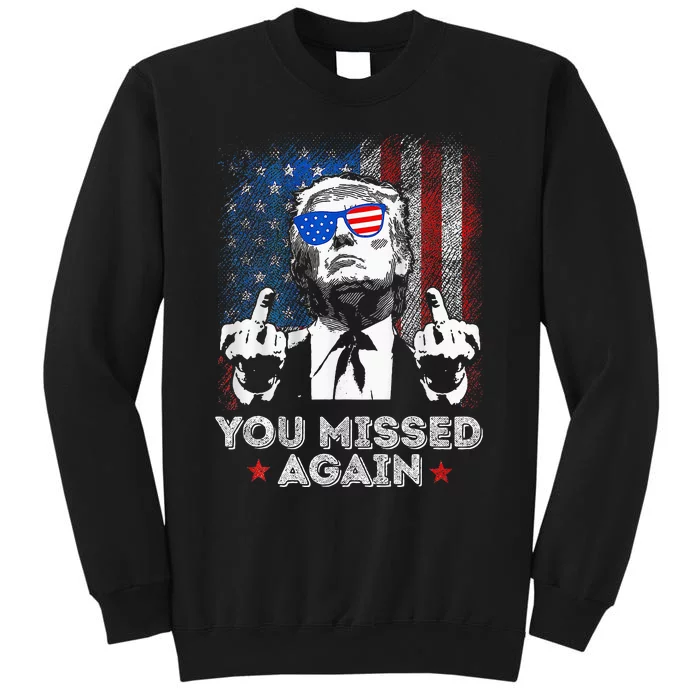 You Missed Again You Missed Sweatshirt