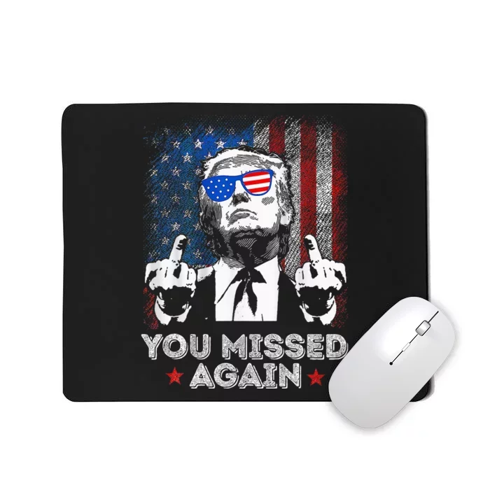 You Missed Again You Missed Mousepad